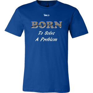 Born To Solve A Problem - Men's T-Shirt - 16 Colors - LiVit BOLD - LiVit BOLD