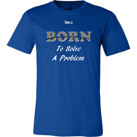 Born To Solve A Problem - Men's T-Shirt - 16 Colors - LiVit BOLD - LiVit BOLD