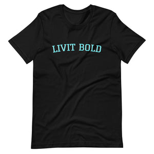 LIVIT BOLD Short-Sleeve Unisex T-Shirt (5 colors)