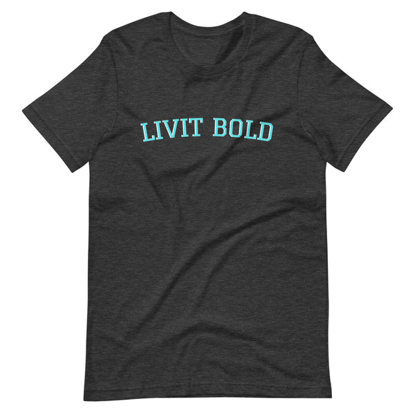 LIVIT BOLD Short-Sleeve Unisex T-Shirt (5 colors)