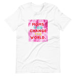 Moms Can Change The World Short-Sleeve T-Shirt (4 colors)