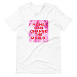 Moms Can Change The World Short-Sleeve T-Shirt (4 colors)