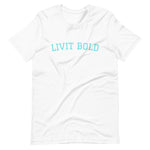 LIVIT BOLD Short-Sleeve Unisex T-Shirt (5 colors)