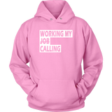 Working My Calling Unisex Hoodie (9 Colors)