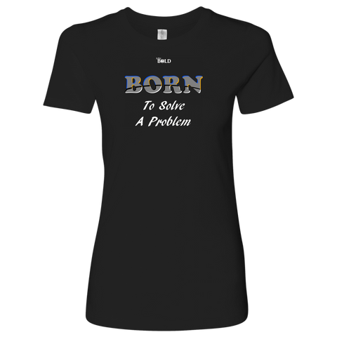 Born To Solve A Problem - Women's Top - 5 Colors - LiVit BOLD