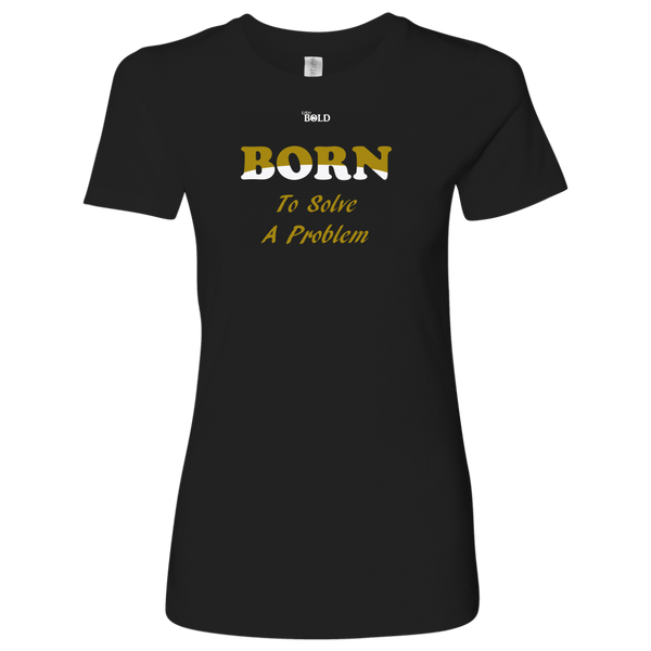 Born To Solve A Problem - Women's Top - 5 Colors - LiVit BOLD